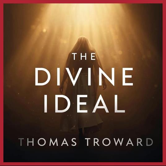 The Divine Ideal by Thomas Troward