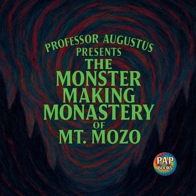 The Monster Making Monastery of Mt. Mozo - Hunter Amos - cover