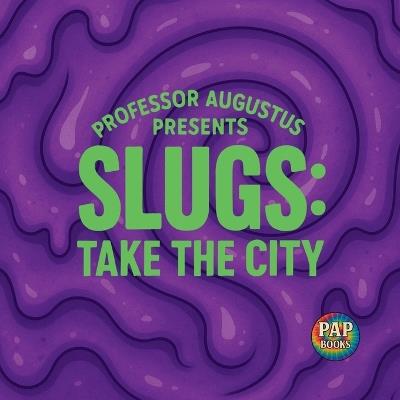 Slugs: Take the City - Hunter Amos - cover