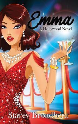 Emma: A Hollywood Novel - Broadbent - cover