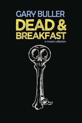 Dead & Breakfast - Gary Buller - cover