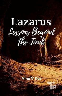 Lazarus: Lessons Beyond the Tomb - Vinu V Das - cover