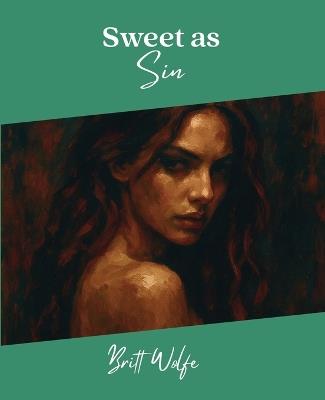 Sweet As Sin: Songs to Stories Volume XI - Britt Wolfe - cover