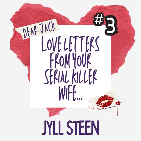Dear Jack: Love Letters from your Serial Killer Wife