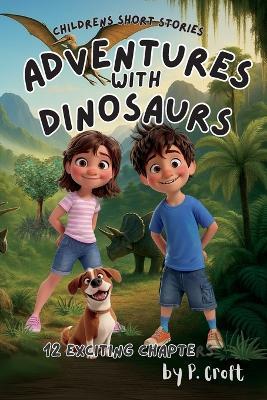 Adventures with Dinosaurs - P Croft - cover
