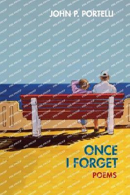 Once I Forget: Poems - John Portelli - cover