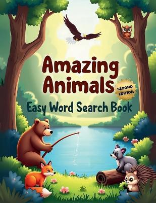 Amazing Animals: Easy Word Search Book (Second Edition): Explore the Wild with 50 Simple and Engaging Puzzles plus 10 Bonus Coloring Pages! - Everlee Austin - cover