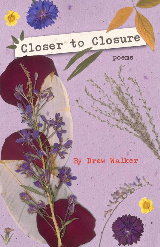 Closer to Closure: Poems - Drew Walker - cover