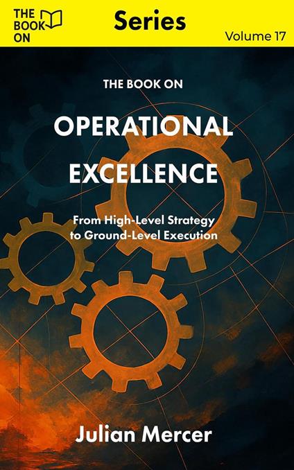 The Book On Operational Excellence