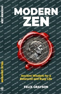 Modern Zen: Ancient Wisdom for a Balanced and Busy Life - Grayson - cover