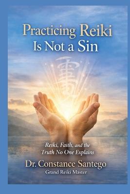 Practicing Reiki Is Not a Sin - Constance Santego - cover