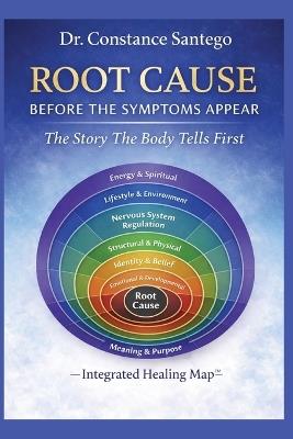 Root Cause: Before the Symptoms Appear - Constance Santego - cover