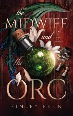 The Midwife and the Orc: A Monster Fantasy Romance - Finley Fenn - cover