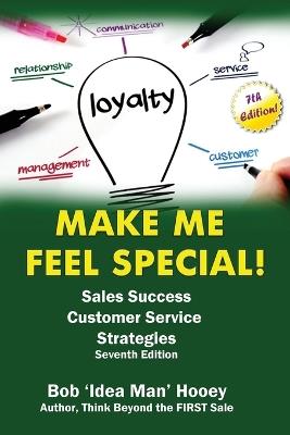 Make ME Feel Special!: Sales Success Customer Service Strategies! - Bob Hooey - cover