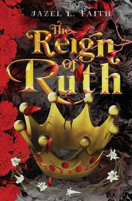 The Reign of Ruth - Jazel L Faith - cover