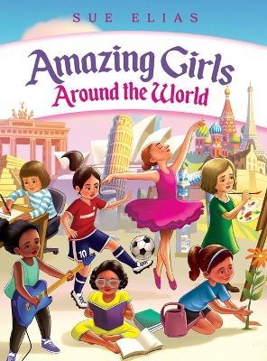 Girls Are Amazing Around the World: Inspiring Stories for Kids About Courage, Friendship, and Self-Confidence (Empowering Motivational Book for Girls Ages 6-13) - Books Fairyland - cover