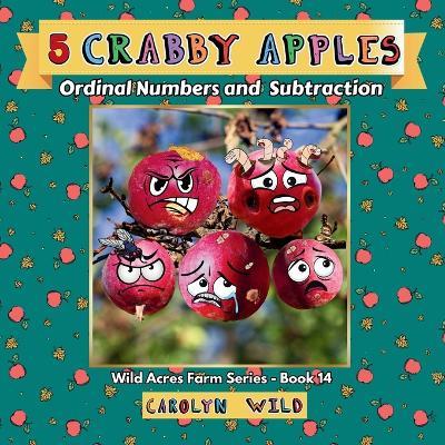 5 Crabby Apples: Ordinal Numbers and Subtraction - Carolyn Wild - cover