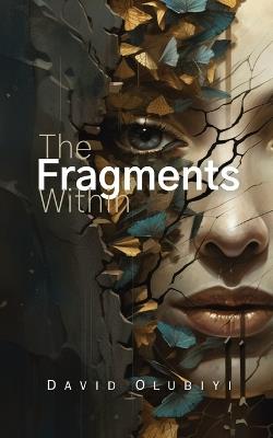 The Fragments Within - David Olubiyi - cover