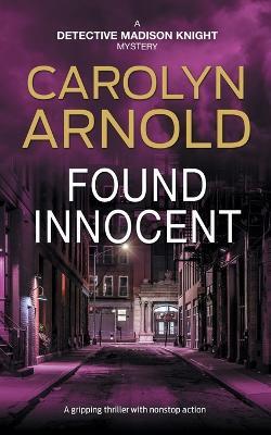 Found Innocent: A gripping thriller with nonstop action - Carolyn Arnold - cover