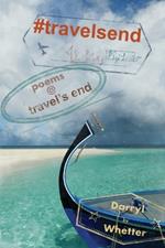 #travelsend: poems @ travel's end