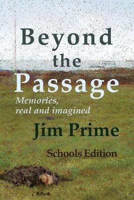 Beyond the Passage: Memories, real and imagined - Jim Prime - cover