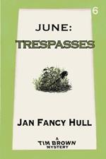 June: Trespasses