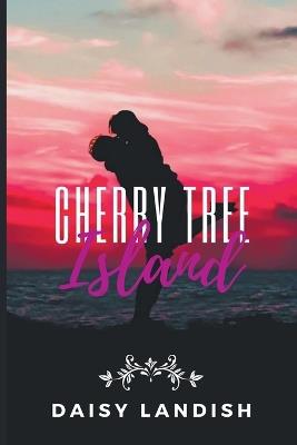 Cherry Tree Island - Daisy Landish - cover