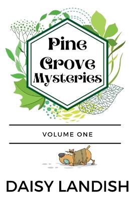 Pine Grove Mysteries - Daisy Landish - cover