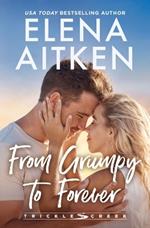 From Grumpy to Forever: A Grumpy/Sunshine Marriage of Convenience Small Town Romance