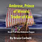 Ambrose, Prince of Wessex; Trader of Kiev