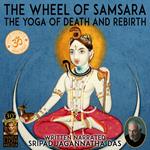 Wheel Of Samsara, The