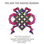 You Are The Waking Buddha