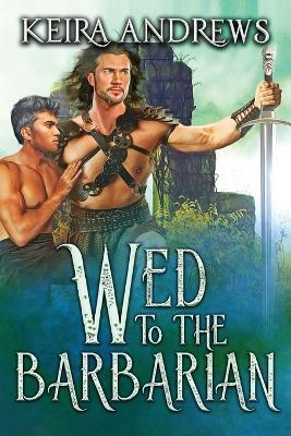 Wed to the Barbarian - Keira Andrews - cover