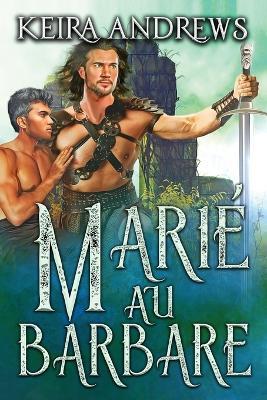 Marié au barbare - Keira Andrews - cover
