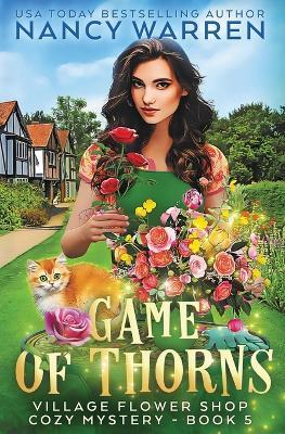 Game of Thorns: A Village Flower Shop Paranormal Cozy Mystery - Nancy Warren - cover