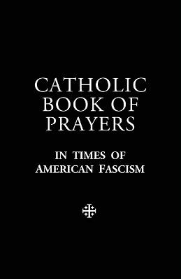 Catholic Book of Prayers in Times of American Fascism - cover