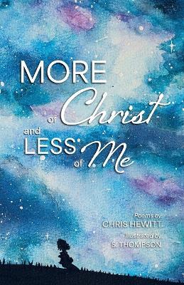 More of Christ, Less of Me - Chris Hewitt - cover
