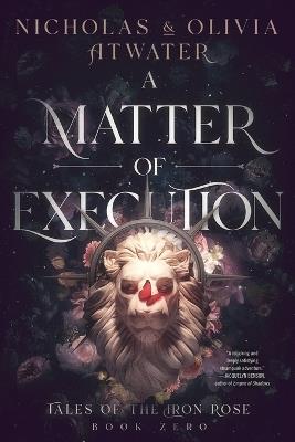 A Matter of Execution - Nicholas Atwater,Olivia Atwater - cover