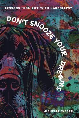 Don't Snooze Your Dreams - Michelle Weger - cover
