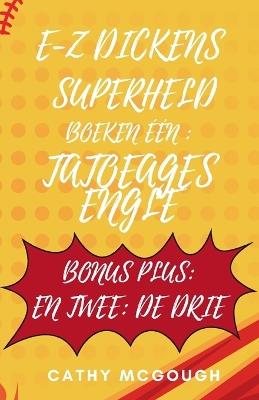 E-Z Dickens Superheld Boeken Één En Twee: Tatoeages Englel; de Drie - Cathy McGough - cover