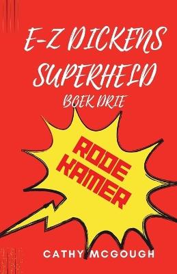 E-Z Dickens Superheld Boek Drie: Rode Kamer - Cathy McGough - cover