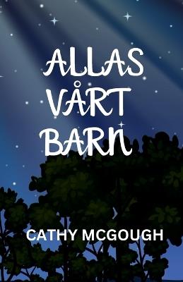 Allas V?rt Barn - Cathy McGough - cover