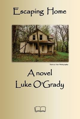 Escaping Home - Luke O'Grady - cover