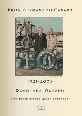 From Germany To Canada - Dorothea Gutzeit - cover