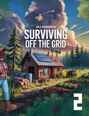 Surviving Off The Grid: Book 2 - Dale Farnsworth - cover