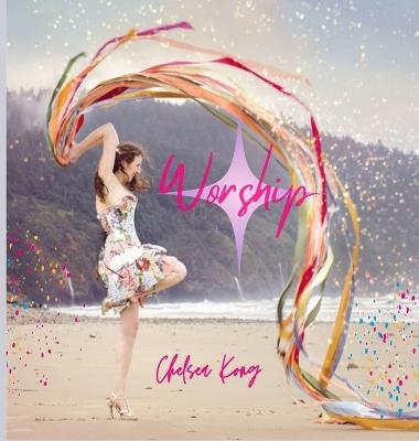 Worship - Chelsea Kong - cover