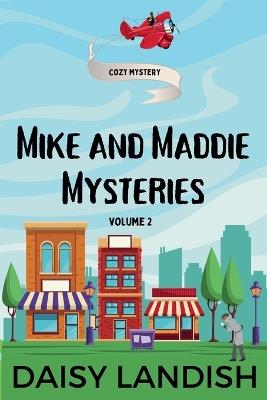 Mike and Maddie Mysteries - Daisy Landish - cover