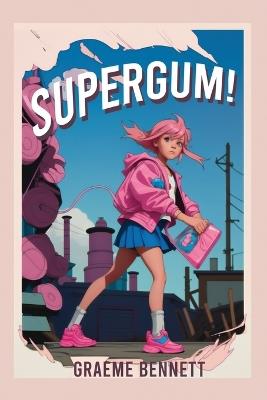 SuperGum! - Graeme Bennett - cover