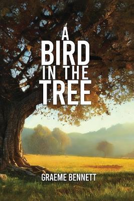 A Bird in the Tree - Graeme Bennett - cover