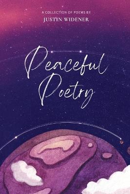 Peaceful Poetry - Justin Widener - cover